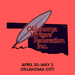 Oklahoma Writers' Federation Inc April 30-May 2, Oklahoma City